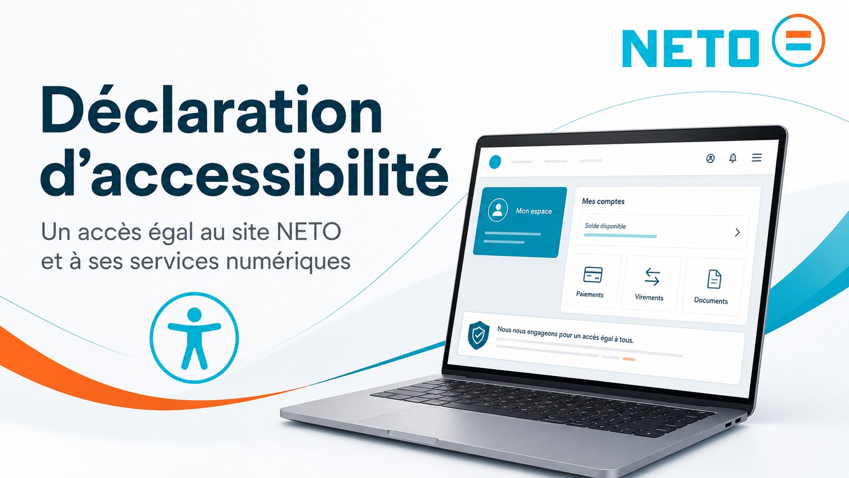 Déclaration d'accessibilité NETO · engagés pour l'accessibilité numérique et un service équitable