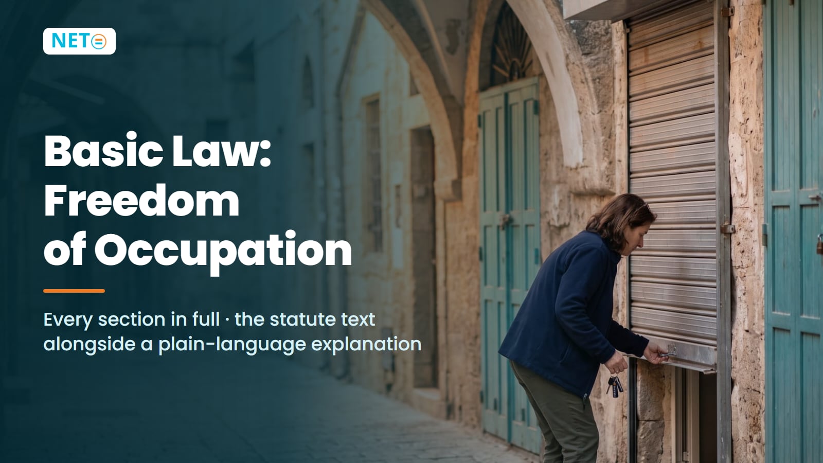 Basic Law: Freedom of Occupation · Full Text of Every Section with a Plain-Language Guide · NETO ("נטו עבודה") Basic Law: Freedom of Occupation · Full Text of Every Section with a Plain-Language Guide · NETO ("נטו עבודה")