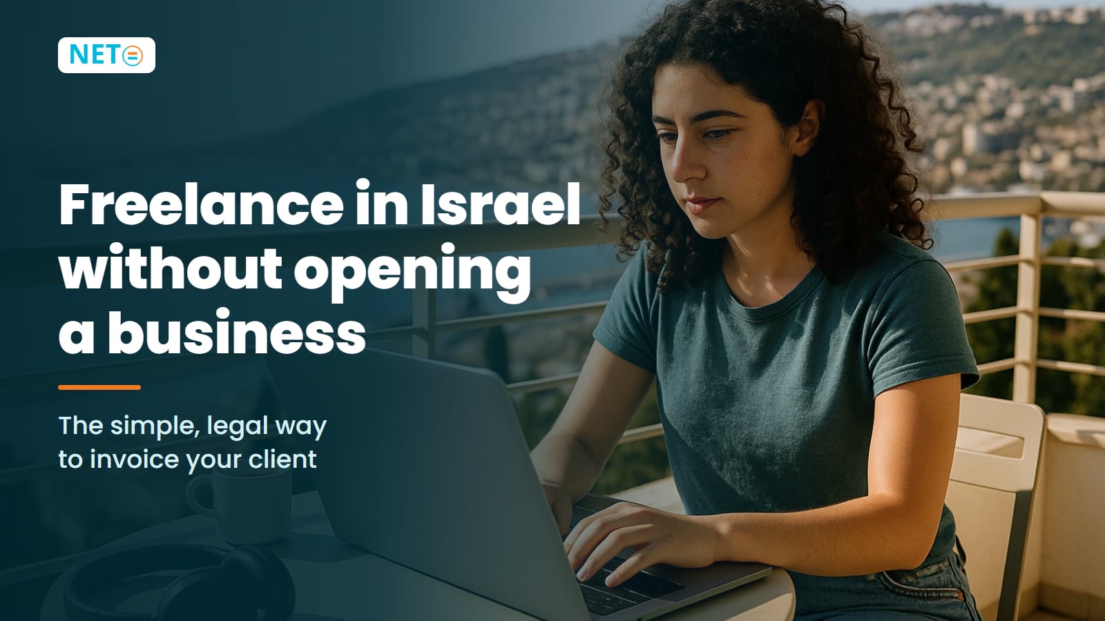 Freelance in Israel Without Opening a Business · Invoice Your Client · NETO ("נטו עבודה") Freelance in Israel Without Opening a Business · Invoice Your Client · NETO ("נטו עבודה")
