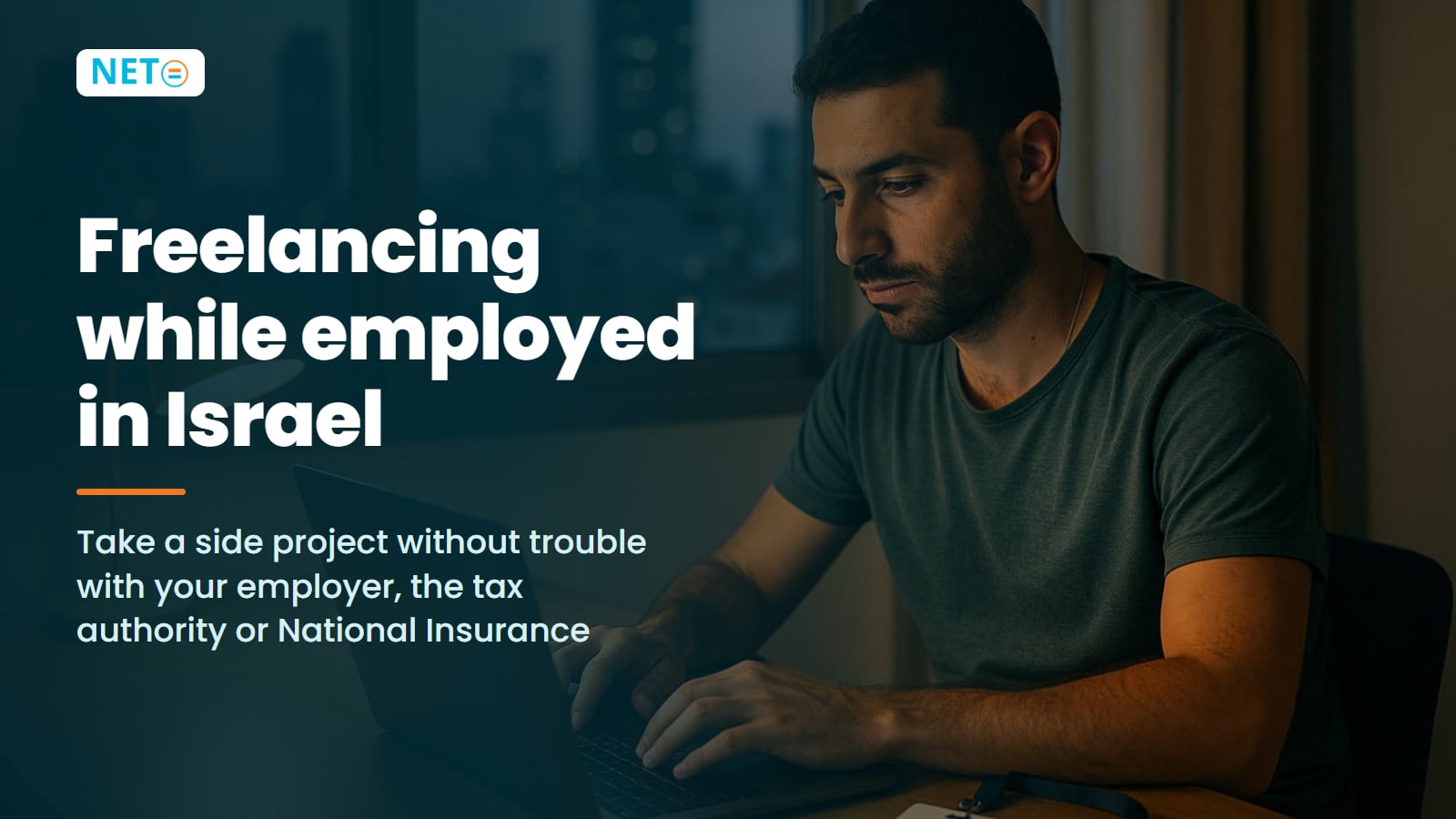 Freelancing While Employed in Israel · 2026 Legal Guide · NETO ("נטו עבודה") Freelancing While Employed in Israel · 2026 Legal Guide · NETO ("נטו עבודה")