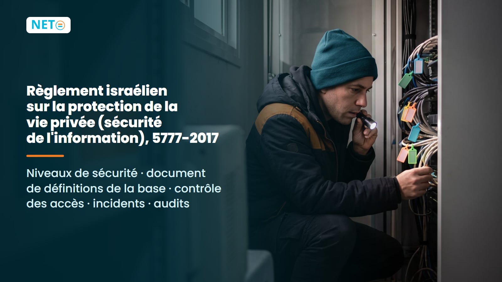 Règlement israélien sur la sécurité des données (2017) · niveaux de sécurité et texte · NETO ("נטו עבודה") Règlement israélien sur la sécurité des données (2017) · niveaux de sécurité et texte · NETO ("נטו עבודה")