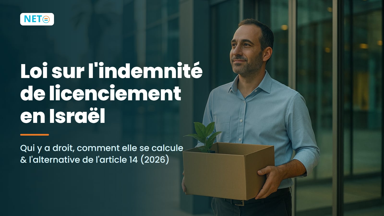 Indemnité de licenciement en Israël : calcul & article 14 · NETO ("נטו עבודה")