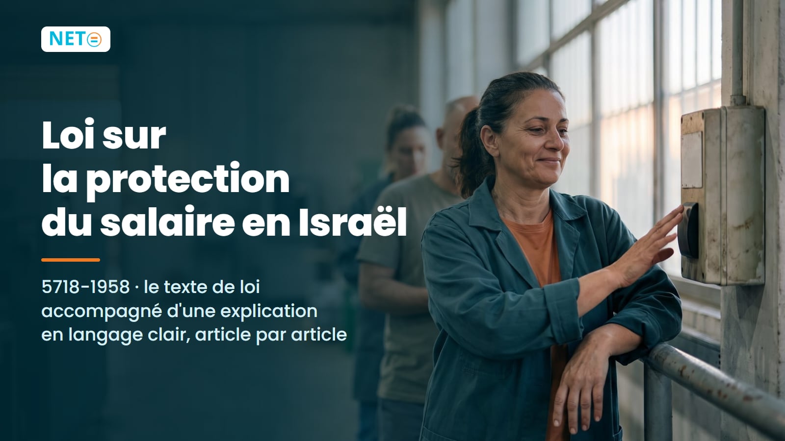 Loi sur la protection du salaire en Israël (1958) : texte de loi & guide clair · NETO ("נטו עבודה") Loi sur la protection du salaire en Israël (1958) : texte de loi & guide clair · NETO ("נטו עבודה")